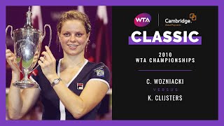 2010 WTA Championships  Kim Clijsters v Caroline Wozniacki  Full Match [upl. by Nedda]