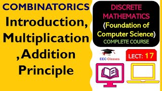 L17 COMBINATORICS Introduction Multiplication Addition Principle  Discrete Mathematics Lectures [upl. by Norvall]