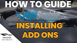 HOW TO GUIDE  MSFS  Installing AddOn Software [upl. by Sy277]