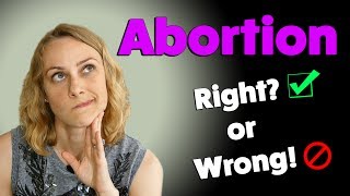 Is Abortion Right or Wrong Pro life vs Pro choice [upl. by Annoiek]