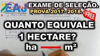 EAJ  2018  QUANTO EQUIVALE UM HECTARE  HECTARE PARA m² [upl. by Lerraj]