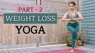 WEIGHT LOSS YOGA  Part 2  Fat Burning Yoga Workout [upl. by Berners]