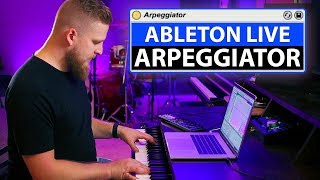 How to Use Ableton Live Arpeggiator Midi Effect Tutorial [upl. by Isabelle]