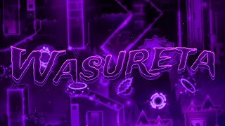 Wasureta Extreme Demon by Augi and more  Geometry Dash [upl. by Wentworth316]