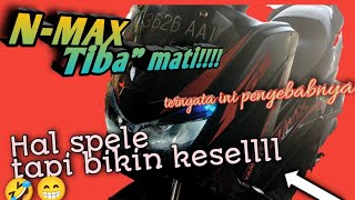 Penyebab Nmax Mati mendadak [upl. by Alle138]