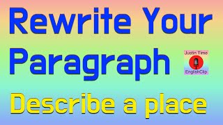 Rewrite a Paragraph ESL Writing  Describe a Place  Easy Steps [upl. by Beitris912]