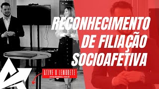 DIREITO DE FAMÍLIA Reconhecimento de filiação socioafetiva [upl. by Adas318]