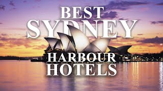 Top 10 Best Hotels In Sydney Harbour  Incredible Sydney Harbour Views Hotels [upl. by Compte83]