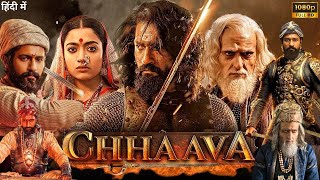 Chhaava Full Movie  Vicky K  Rashmika M  Akshaye K  Shiv jayanti special [upl. by Strander140]