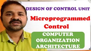 Design of Control Unit  Microprogrammed Control  Computer Organization Architecture [upl. by Anwahs821]