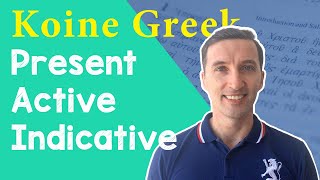 Koine Greek Present Active Indicative Verbs [upl. by Bendite]