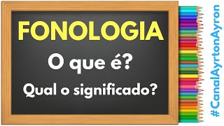 FONOLOGIA  O que é  Qual o significado [upl. by Cheung]