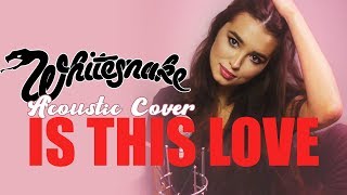 Whitesnake  Is This Love acoustic cover by SershenampZaritskaya [upl. by Nollaf]