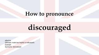 How to pronounce discouraged  meaning [upl. by Christianna]