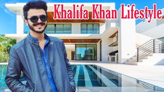 Khalifa Khan Lifestyle [upl. by Anahahs]