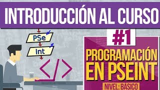 Curso de Programación en PSEINT 1  Introducción al Curso [upl. by Jemine167]