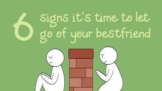 6 Signs That its Time to Let Go of a Best Friend [upl. by Ilhsa]