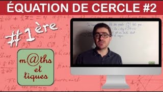 Déterminer une équation de cercle 2  Première [upl. by Drugi530]