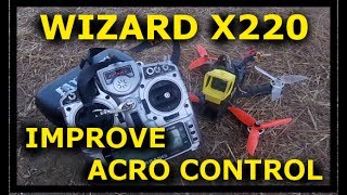 Eachine Wizard X220  How to Improve Acro Control Part 12 [upl. by Gradey]