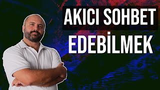 AKICI VE GÜZEL SOHBET ETMEK  HOŞSOHBET OLMAK  KİŞİSEL GELİŞİM VİDEOLARI [upl. by Llenrup]