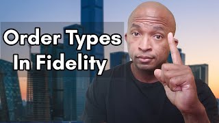 Order Types in Fidelity  What Are Limit Orders Stop Losses Stop Limits and Trailing Stops [upl. by Trebron296]