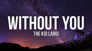 The Kid LAROI  WITHOUT YOU Lyrics [upl. by Ayotyal680]