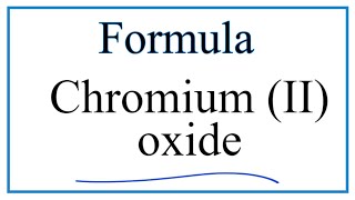 How to Write the Formula for Chromium II oxide [upl. by Domph]