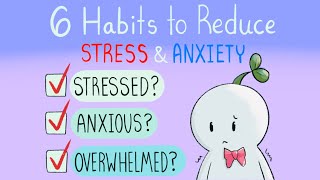 6 Daily Habits to Reduce Stress amp Anxiety [upl. by Vasya829]