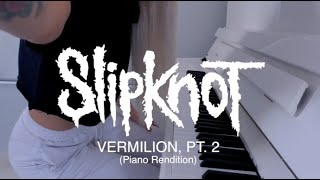 🎹 SLIPKNOT PIANO  Vermilion Pt 2 [upl. by Hetti]