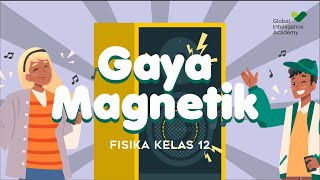 FISIKA Kelas 12  Gaya Magnetik  GIA Academy [upl. by Korten]