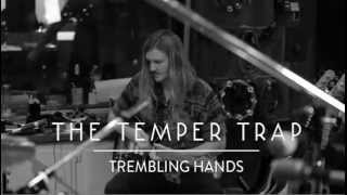 The Temper Trap  Trembling Hands Studio session [upl. by Sardella]