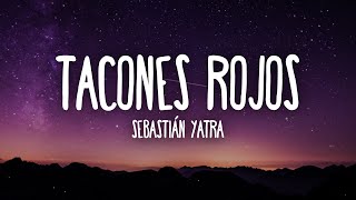 Sebastián Yatra  Tacones Rojos LetraLyrics [upl. by Ahsyad]