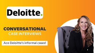 Deloitte Conversational Case Interviews [upl. by Zilber]