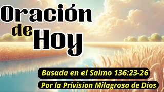 ORACION DE HOY ¡Dios Provee Milagrosamente en Tiempos Difíciles [upl. by Accalia]