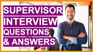 SUPERVISOR Interview Questions amp Answers How To PASS A Supervisor Interview [upl. by Nosyrb]