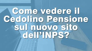 Come visualizzare Il cedolino di Pensione Inps  Aggiornamento 2023 [upl. by Eerol]