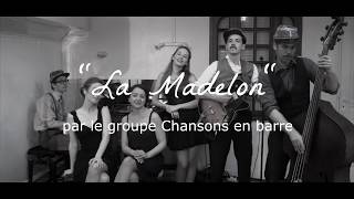 La Madelon par le groupe Chansons en Barre [upl. by Michigan]