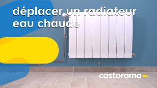 Comment déplacer un radiateur eau chaude  Castorama [upl. by Vandyke]