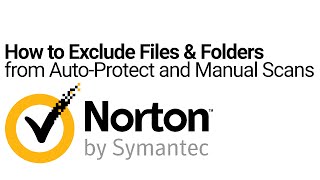 Norton Tutorial Exclude Files amp Folders AutoManual Scans [upl. by Tippets540]