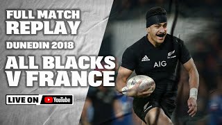 FULL MATCH REPLAY  All Blacks v France  Dunedin 2018 [upl. by Lamori]