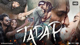 Tadap Full Movie HD  Ahan Shetty  Tara Sutaria  Saurabh Shukla  Review amp Facts 1080p [upl. by Oram888]