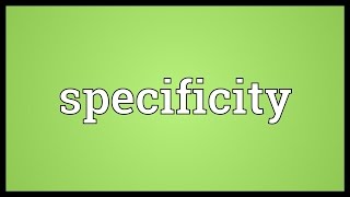 Specificity Meaning [upl. by Gunzburg597]