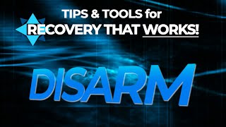 The DISARM Method  TIPS amp TOOLS for RECOVERY THAT WORKS [upl. by Isman]