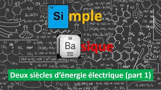 Deux siècles dénergie électrique part 1 [upl. by Ycnaffit]