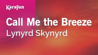 Call Me the Breeze  Lynyrd Skynyrd  Karaoke Version  KaraFun [upl. by Sabelle]