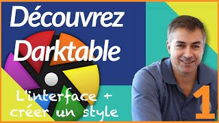 Découvrez Darktable 13 pour débutants Interface et création dun style [upl. by Anoel358]