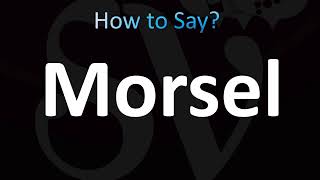 How to Pronounce Morsel CORRECTLY [upl. by Obaza]