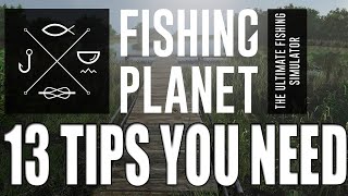 13 Fishing Planet Beginner Tips YOU NEED TO KNOW [upl. by Yntirb]