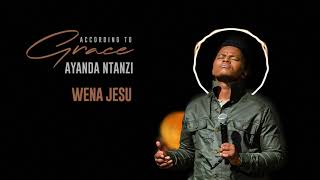 Ayanda Ntanzi  Wena Jesu Official Audio [upl. by Lindblad148]