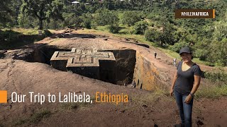 Our Trip to Lalibela Ethiopia [upl. by Meave]